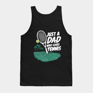 Just A Dad Who Loves Tennis. Funny Dad Tank Top